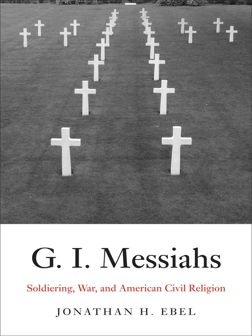 Title details for G.I. Messiahs by Jonathan H. Ebel - Available